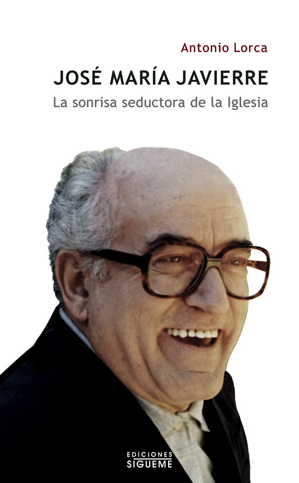 JOSE MARIA JAVIERRE. LA SONRISA SEDUCTORA DE LA IGLESIA