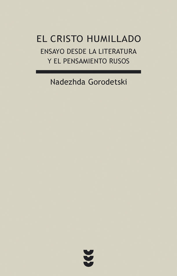 CRISTO HUMILLADO, EL. ENSAYO DESDE EL PENSAMIENTO RUSO