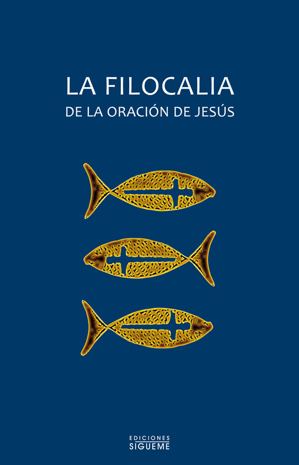 FILOCALIA DE LA ORACION DE JESUS, LA. (NUEVO)