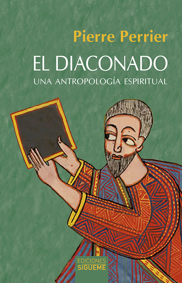 DIACONADO, EL. UNA ANTROPOLOGIA ESPIRITUAL