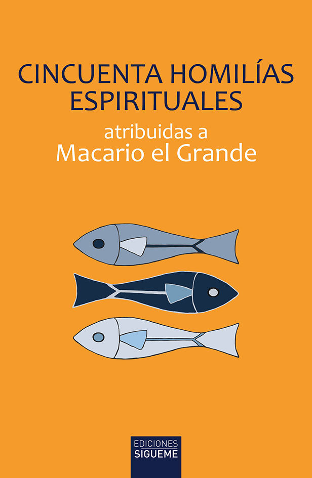 CINCUENTA HOMILIAS ESPIRITUALES ATRIBUIDAS A MACARIO EL GRA