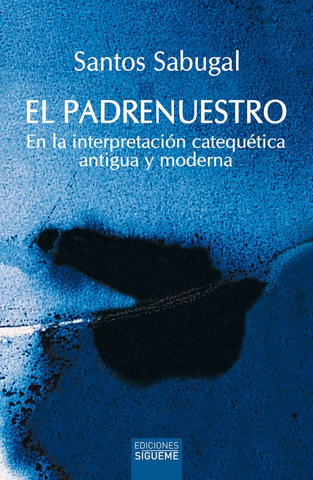 PADRENUESTRO, EL. EN LA INTERPRETACION CATEQUETICA