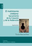 MATRIMONIO CRISTIANO, EL. SACRAMENTO DE LA CREACION Y REDENC