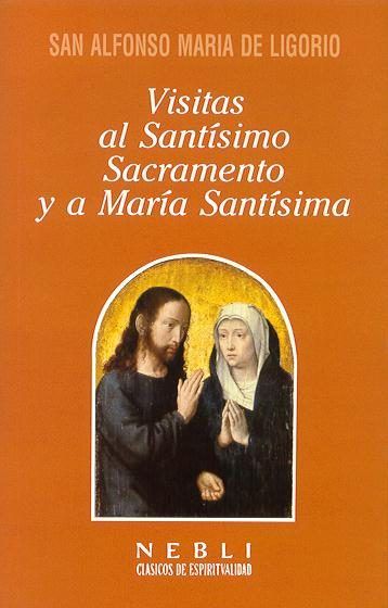 VISITAS AL SANTISIMO SACRAMENTO Y A MARIA SANTISIMA