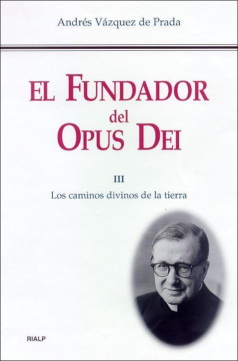 FUNDADOR DEL OPUS DEI. III