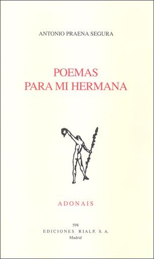 POEMAS PARA MI HERMANA. ACCESIT PREMIO ADONAIS 2006