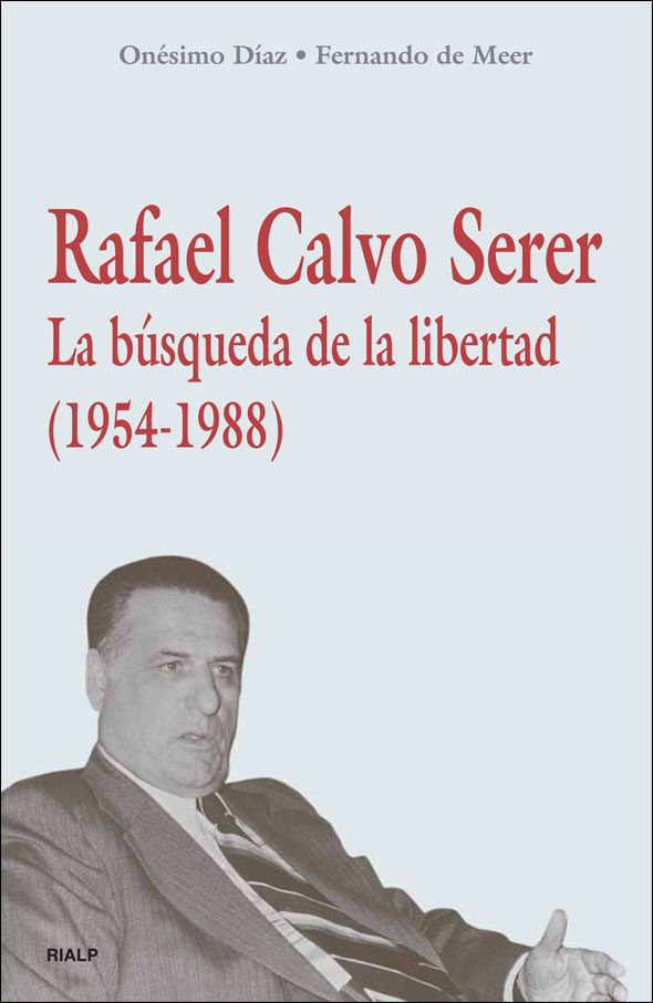 RAFAEL CALVO SERRER. LA BUSQUDA DE LA LIBERTAD 1954-1988