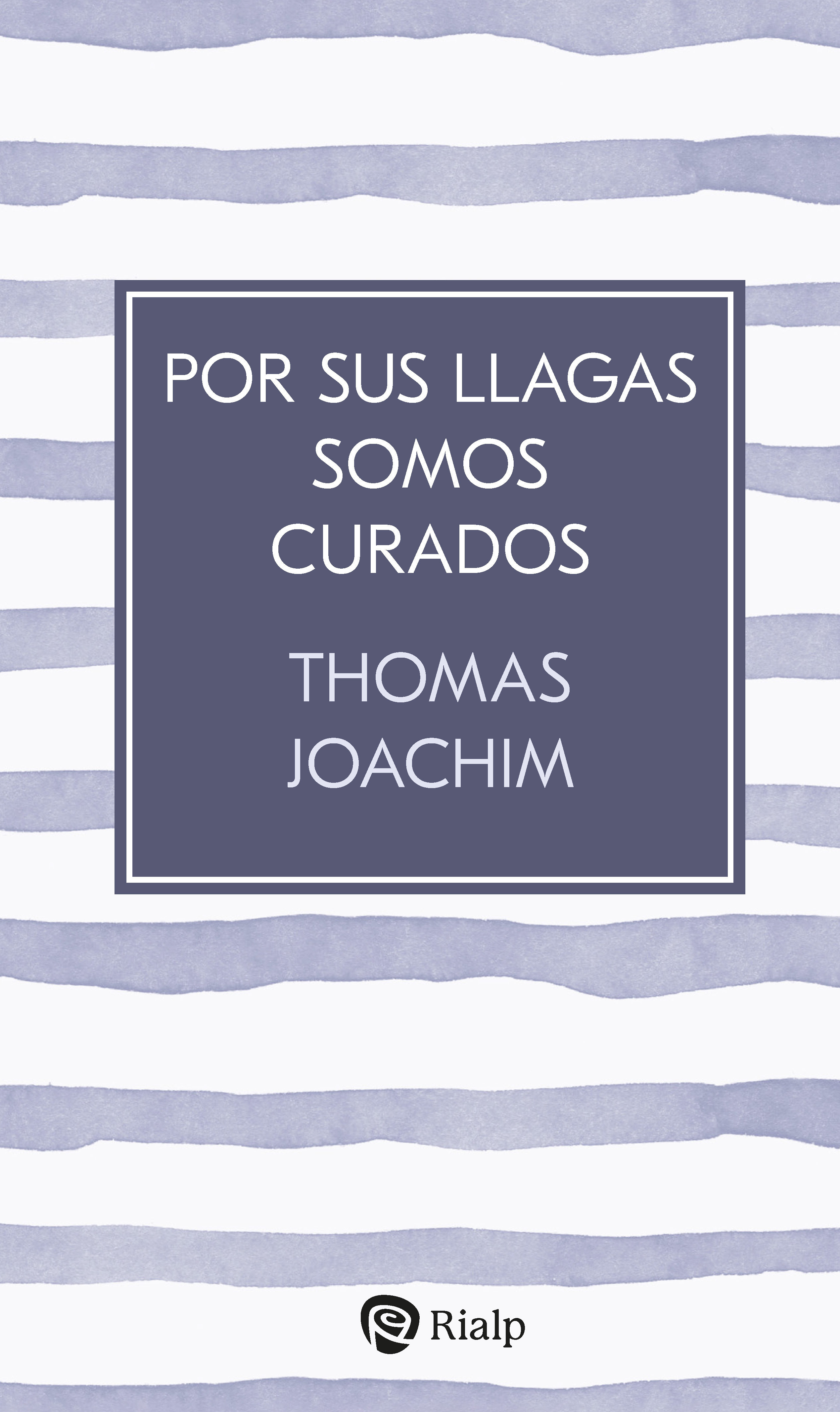 Por sus llagas somos curados