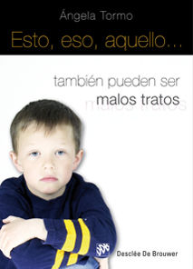 ESTO, ESO, AQUELLO... TAMBIEN PUEDEN SER MALOS TRATOS