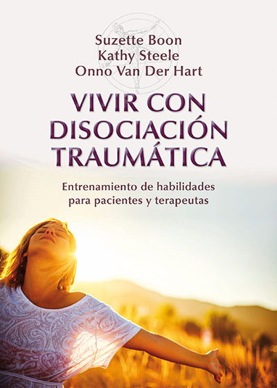 VIVIR CON DISOCIACION TRAUMATICA. ENTRENAMIENTO DE HABILIDA