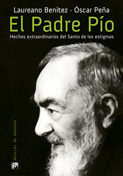PADRE PIO. HECHOS EXTRAORDINARIOS DEL SANTO DE LOS ESTIG