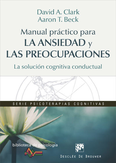 MANUAL PRACTICO PARA LA ANSIEDAD Y LAS PREOCUPACIONES. LA S