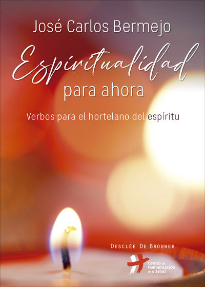 ESPIRITUALIDAD PARA AHORA. VERBOS PARA EL HORTELANO DEL ESP