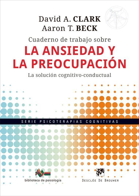 CUADERNO DE TRABAJO SOBRE LA ANSIEDAD Y LA PREOCUPACION
