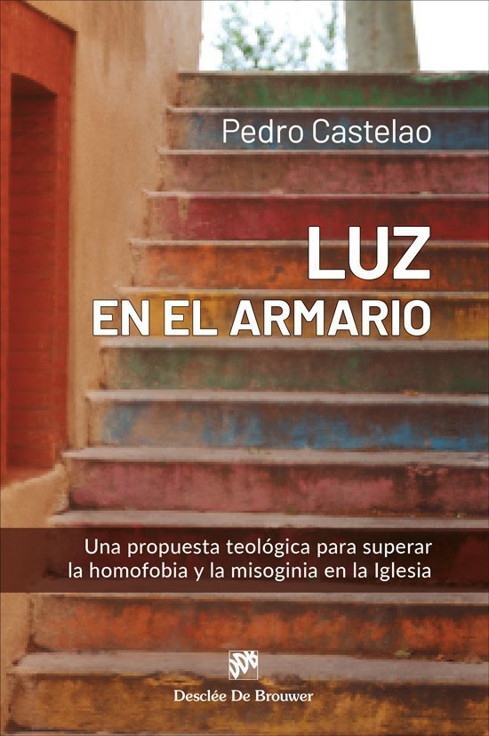 Luz en el armario. Una propuesta teológica para superar la homofobia y la misogi