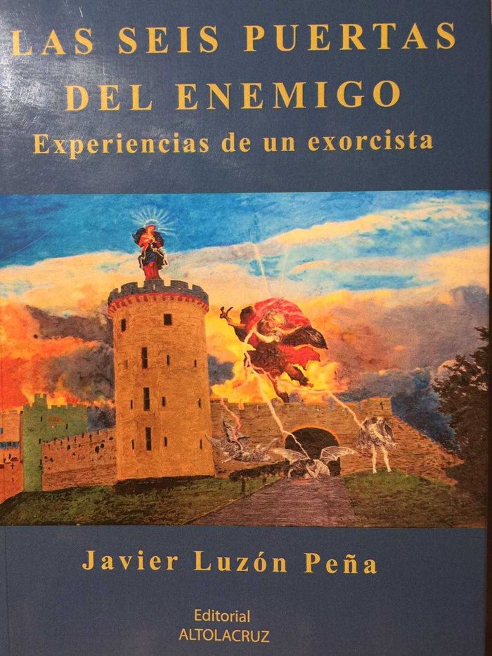 SEIS PUERTAS DEL ENEMIGO. EXPERIENCIAS DE UN EXORCISTA