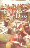 BIBLIOTECA DE DIOS, LA. Hª DE LOS TEXTOS CRISTIANOS