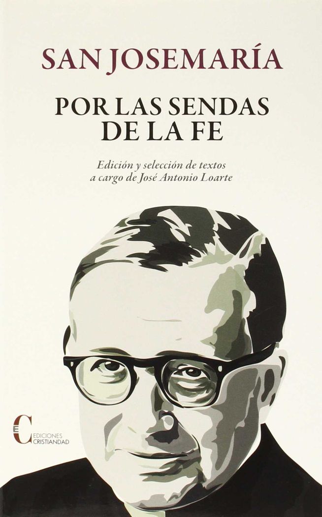 POR LAS SENDAS DE LA FE. SAN JOSEMARIA