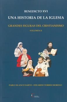 BENEDICTO XVI (II) UNA HISTORIA DE LA IGLESIA VOL.II