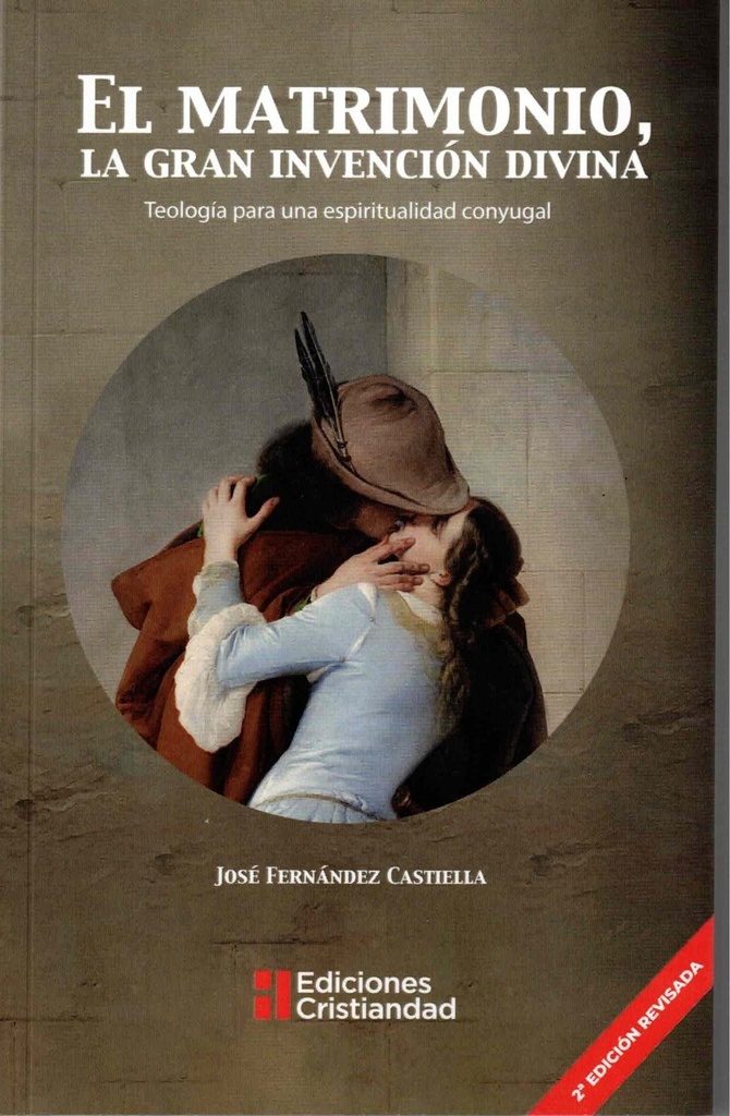 MATRIMONIO LA GRAN INVENCION DIVINA 2ª ED