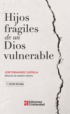 HIJOS FRAGILES DE UN DIOS VULNERABLE 2ª ED
