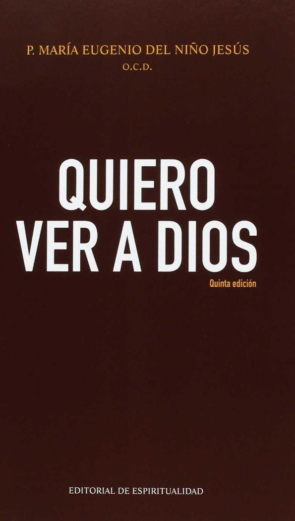 QUIERO VER A DIOS. 5ª ED.