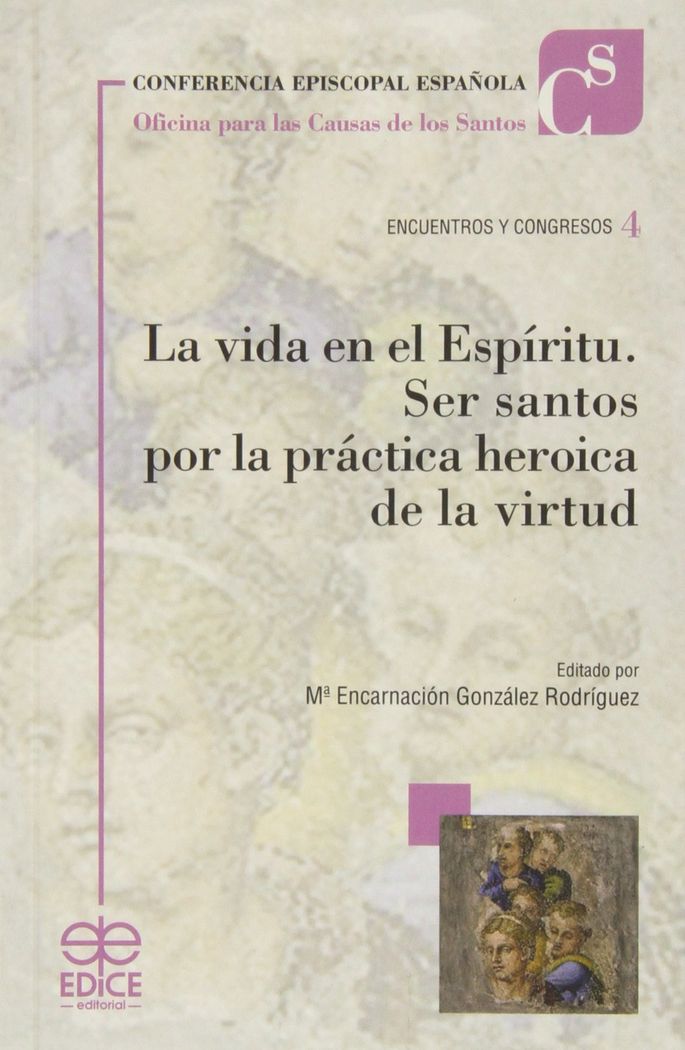 VIDA EN EL ESPIRITU, LA. SER SANTOS POR LA PRACTICA HEROICA