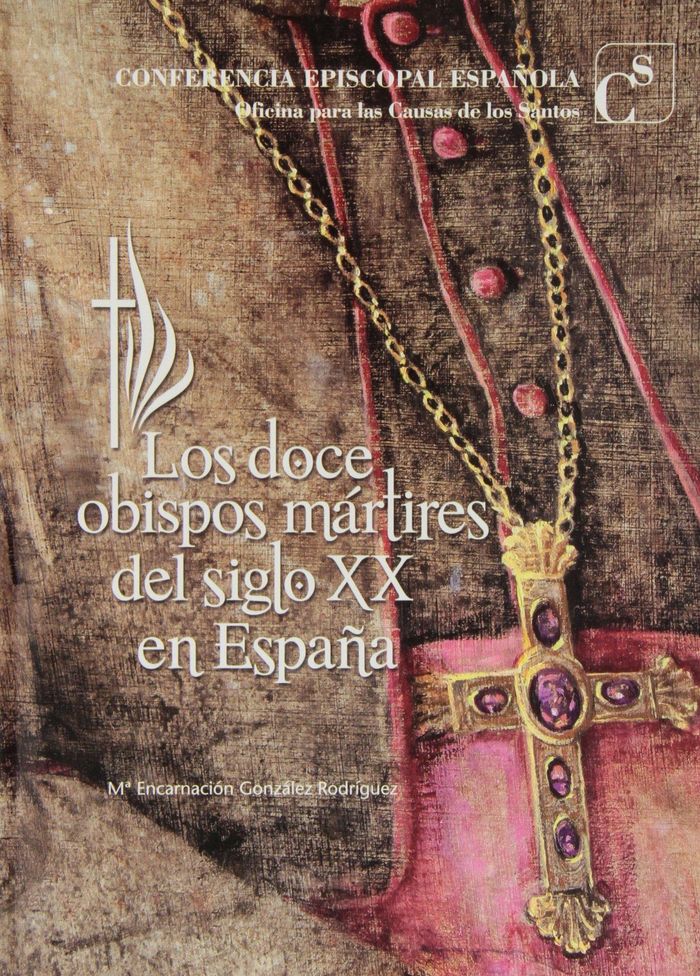 DOCE OBISPOS MARTIRES DEL SIGLO XX EN ESPAÑA, LOS