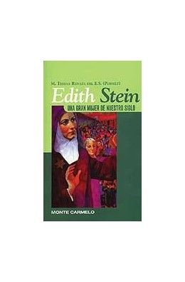 EDITH STEIN, UNA GRAN MUJER DE NUESTRO SIGLO
