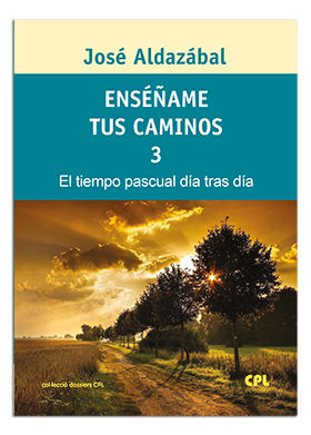 ENSEÑAME TUS CAMINOS. 3. nº 68 TIEMPO PASCUAL
