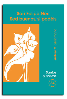 SAN FELIPE NERI. SED BUENOS, SI PODEIS nº 34