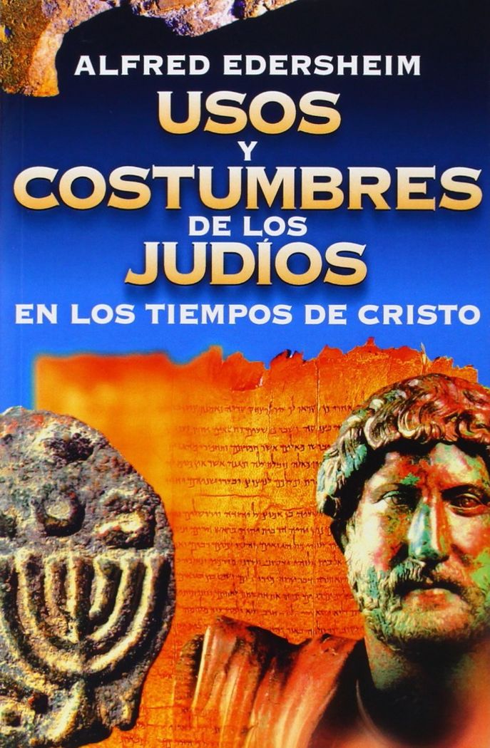 USOS Y COSTUMBRES DE LOS JUDIOS EN LOS TIEMPOS
