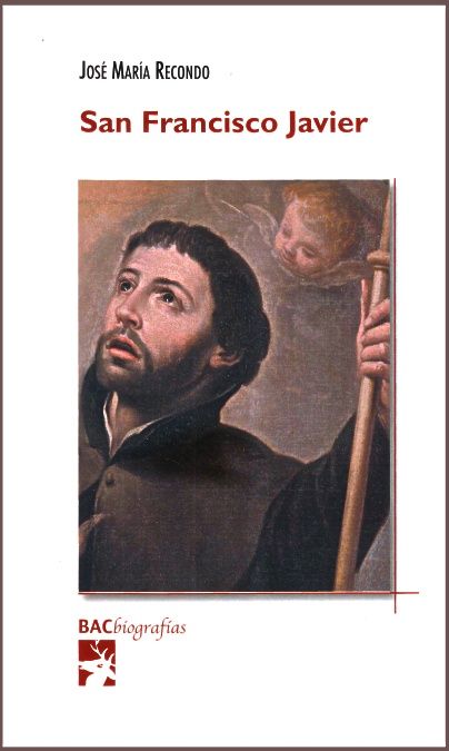 SAN FRANCISCO JAVIER. (BIOGRAFIAS BAC)