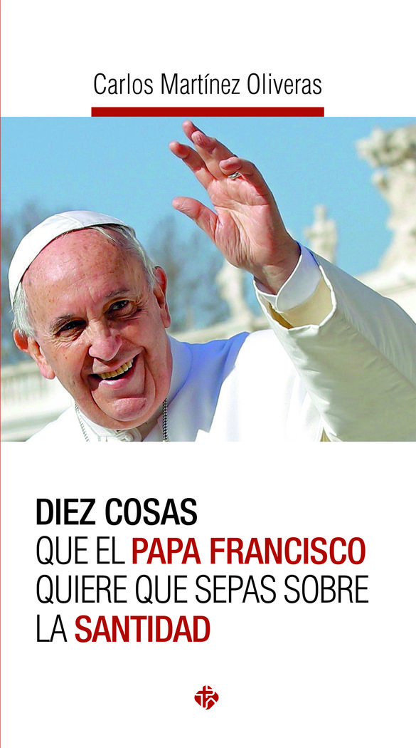 SANTIDAD. DIEZ COSAS QUE EL PAPA QUIERE QUE SEPAS