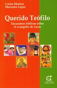 QUERIDO TEOFILO. ENCUENTROS BIBLICOS SOBRE EL EVAN. LUCAS