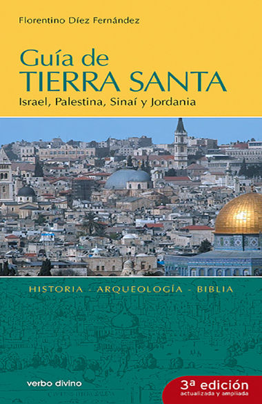 GUIA DE TIERRA SANTA. ISRAEL, PALESTINA, SINAI Y JORDANIA