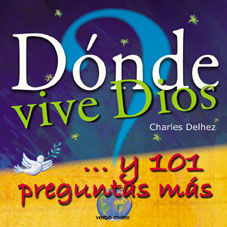 DONDE VIVE DIOS?... Y 101 PREGUNTAS MAS