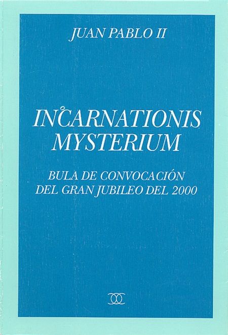 INCARNATIONIS MYSTERIUM. BULA DEL GRAN JUBILEO DEL 2000
