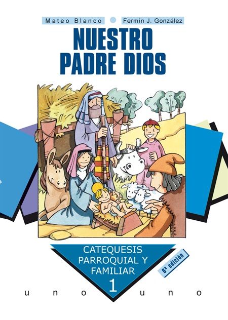 NUESTRO PADRE DIOS. 1ºCURSO. CATEQUESIS FAMILIAR Y PARROQUIA