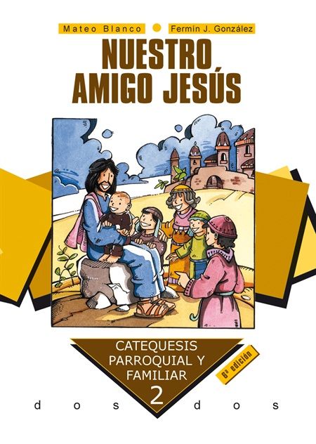NUESTRO AMIGO JESUS. 2º CURSO