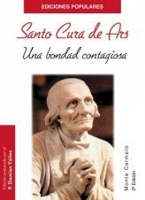 SANTO CURA DE ARS. UNA BONDAD CONTAGIOSA