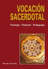 VOCACION SACERDOTAL. TEOLOGIA PASTORAL PEDAGOGIA