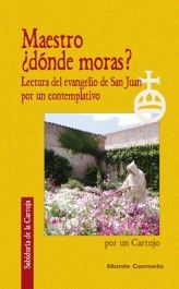 MAESTRO DONDE MORAS ?. LECTURA DEL EVANGELIO DE JUAN