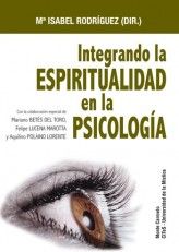 INTEGRANDO ESPIRITUALIDAD EN PSICOLOGIA.