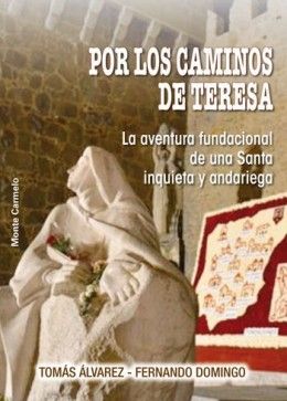 POR LOS CAMINOS DE TERESA. LA AVENTURA FUNDACIONAL DE UNA SA