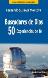 BUSCADORES DE DIOS. 50 EXPERIENCIAS DE FE
