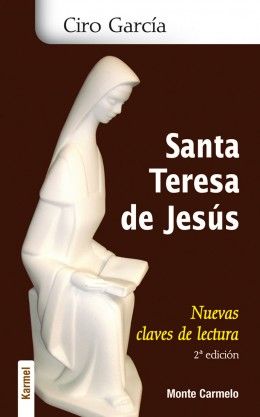 SANTA TERESA DE JESUS.NUEVAS CLAVES DE LECTURA