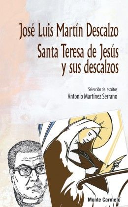 SANTA TERESA DE JESUS Y SUS DESCALZOS