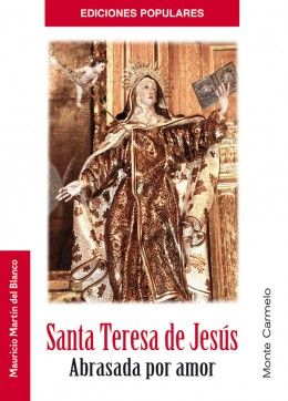 SANTA TERESA DE JESUS ABRASADA POR AMOR