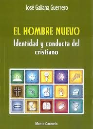 HOMBRE NUEVO, EL. IDENTIDAD Y CONDUCTA DEL CRISTIANO
